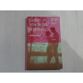 CUPLUL  -  INTRE DEZIRABIL SI PERICULOS  -  ROBERT NEUBURGER